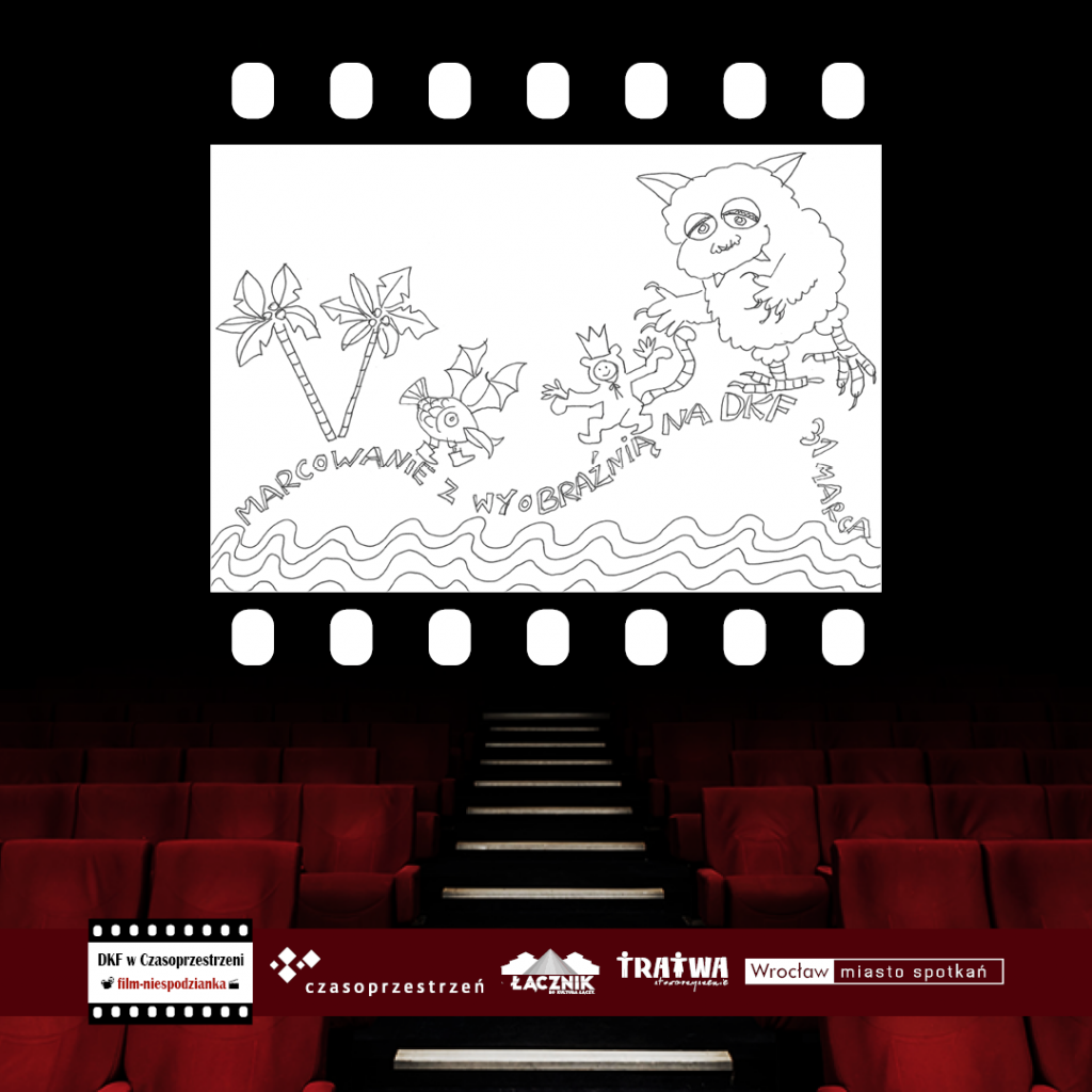 Sala kinowa. Logotypy organizatorów. W prostokątnej klatce filmowej znajduje się rysunek przedstawiający wodę, palmy, 3 dziwne stwory i napis "Marcowanie z wyobraźnią na DKF 31 marca".