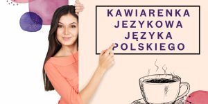 Obrazek informujący o wolontariacie. Tekst" Szukamy wolontariuszy. Kawiarenka językowa języka polskiego". Na grafice znajduje się kobieta wskazująca napis oraz rysunek filiżanki kawy. dodatkowo zostały umieszczone logotypy Czasoprzestrzeni i Inkubatora Młodych Inicjatyw.