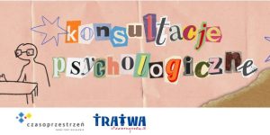 Grafika informująca o wydarzeniu. Na tle starego papieru, wycięte z gazet litery tworzą napis "konsultacje psychologiczne". Dodatkowo umieszczono w tle gwiazdki oraz 2 postaci siedzące przy stole na przeciw siebie, wyglądające jakby narysowało je dziecko. Na dole umieszczono logotypy Tratwy, Czasoprzestrzeni i Inkubatora Młodych Inicjatyw.