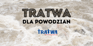 Obrazek z napisem "tratwa dla powodzian" i logiem stowarzyszenia Tratwa na tle rwącej wody