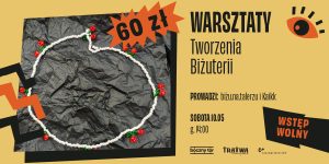 Grafika informująca o wydarzeniu w kolorystyce czarno-żółto-pomarańczowej. Po prawej stronie zdjęcie naszyjnika z białych koralików z zawieszkami przypominającymi wisienki. Napis: Warsztaty tworzenia biżuterii. Prowadzi biżu.na.talerzu i Kaikki. Sobota 10.05 g. 14:00. 60 zł, wstęp wolny