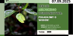 Plakat wydarzenia Lekcje miejskiego ogordnictwa. 7.09.2025 14:30