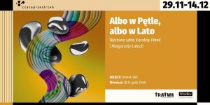 plakat wydarzenia Albo w Pętle, albo w Lato
