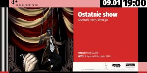 Ostatnie show | Spektakl teatru AlterEgo - plakat wydarzenia
