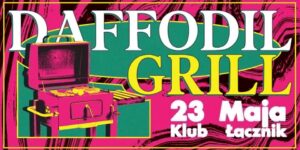 Daffodil Grill 4.0 - jednodniowy festiwal retro psychodeliczny - plakat wydarzenia
